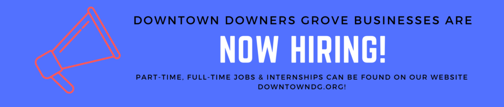 Banner reading "Downtown Downer's Grove Businesses are Now Hiring"