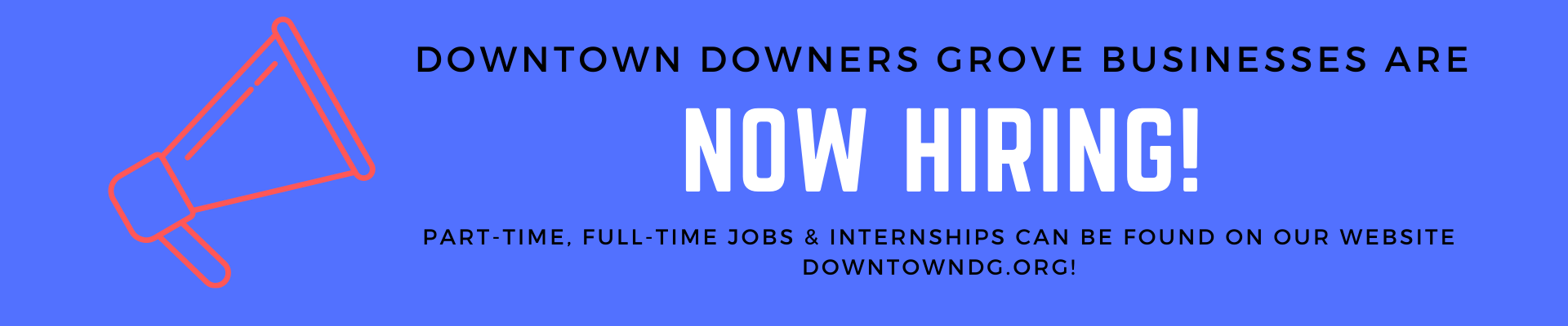 Banner reading "Downtown Downer's Grove Businesses are Now Hiring"