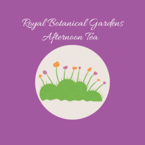 Pinecone Cottage Tea House – Royal Botanical Gardens Afternoon Tea flyer