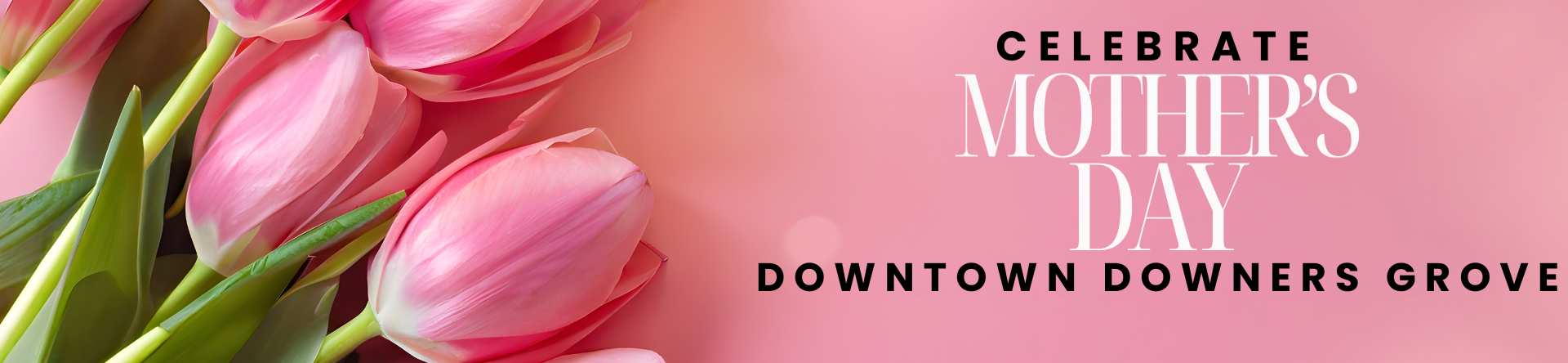 Mother's Day Downtown Downers Grove